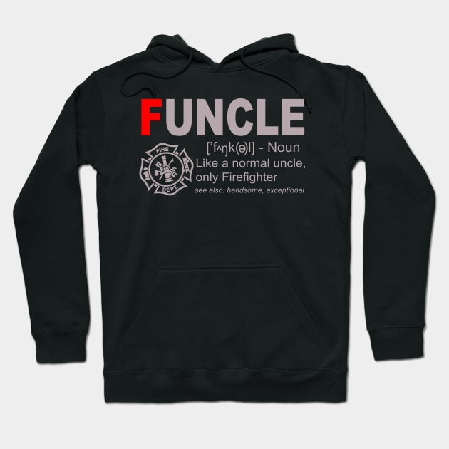 Funcle Like A Normal Uncle Only Firefighter Hoodie by EduardjoxgJoxgkozlov